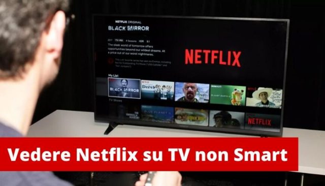 Vedere Netflix su TV non Smart come vedere netflix su tv non smart