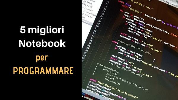 I 5 Migliori Notebook PC per Programmare