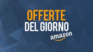 Amazon Offerte del Giorno